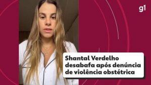 ‘História realmente pesada’, diz influencer Shantal em rede social após denúncia de violência obstétrica